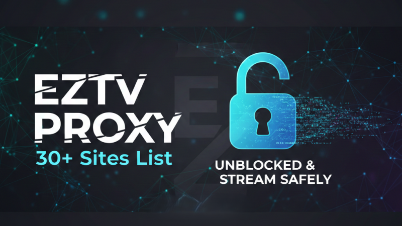 EZTV Proxy | 30+ Sites list EZTV Unblocked & Stream Safely