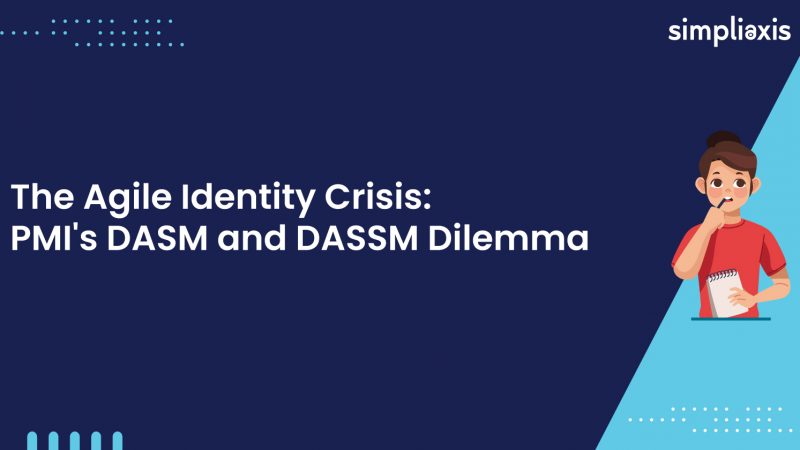 The Agile Identity Crisis: PMI’s DASM and DASSM Dilemma