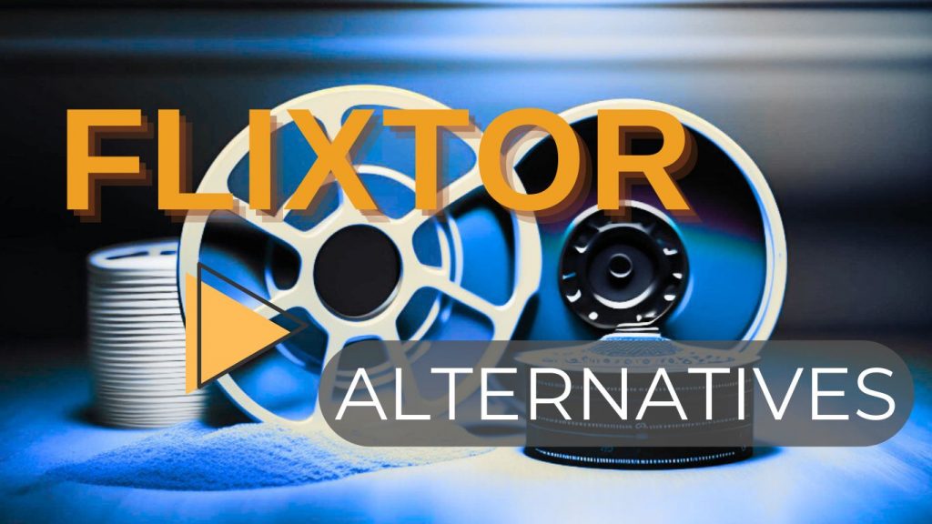 Flixtor Alternatives