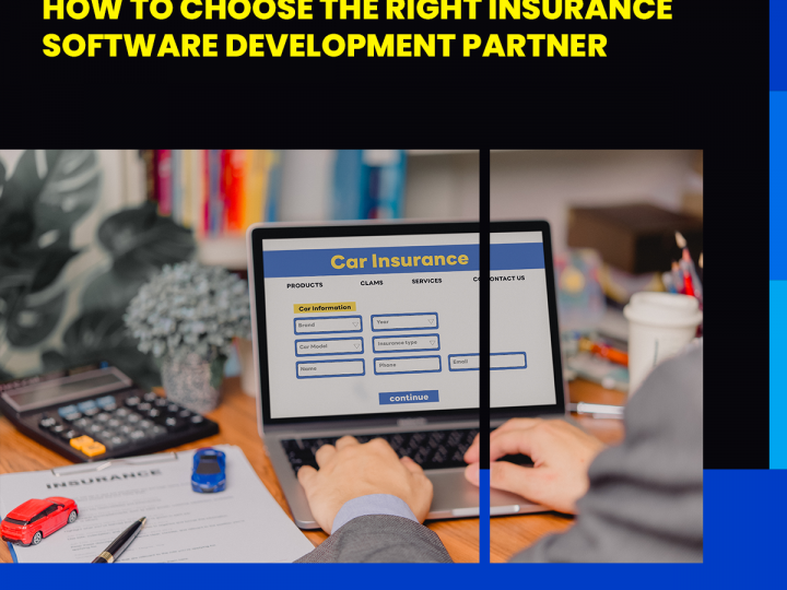 How to Choose the Right Insurance Software Development Partner