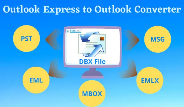Convert DBX to Outlook – Shake Hands with Softaken for Easiness!
