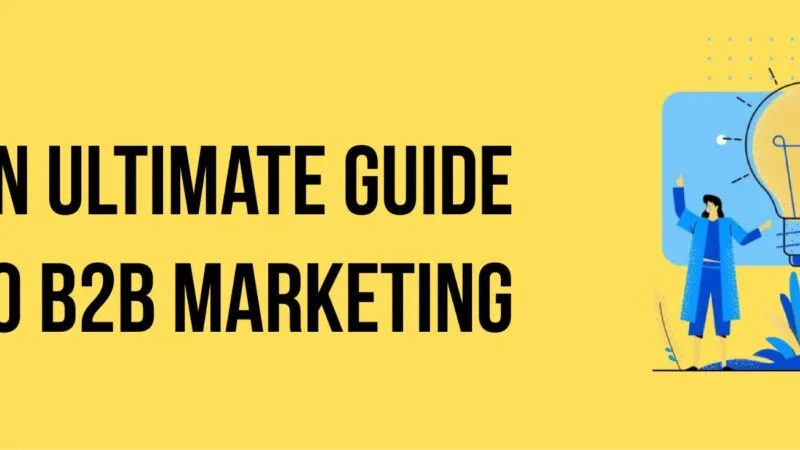 An ultimate guide to B2B marketing