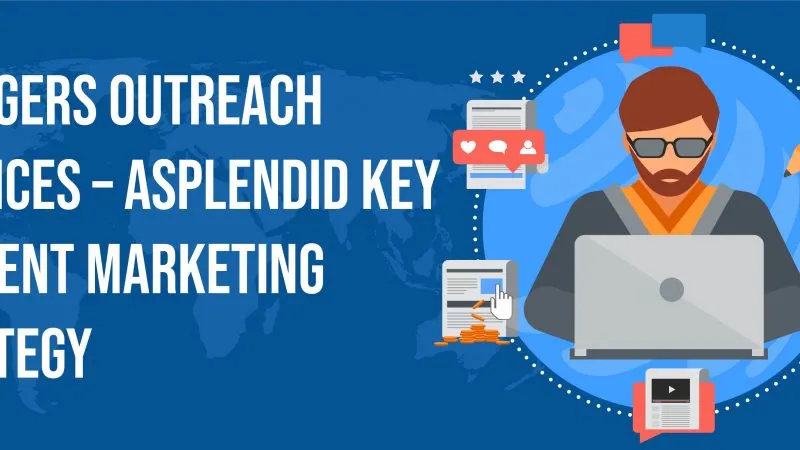 Bloggers Outreach Services – A Splendid Key Content Marketing Strategy