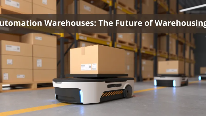Automation Warehouses: The Future of Warehousing