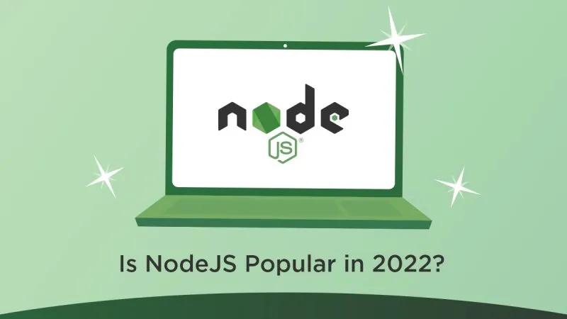 Will NodeJS Remain Popular in 2022?