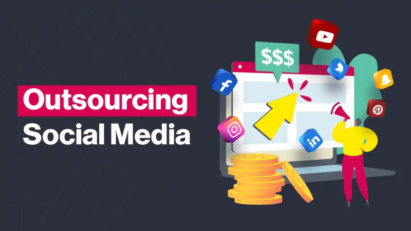 Main Reasons To Outsource Social Media Management Services
