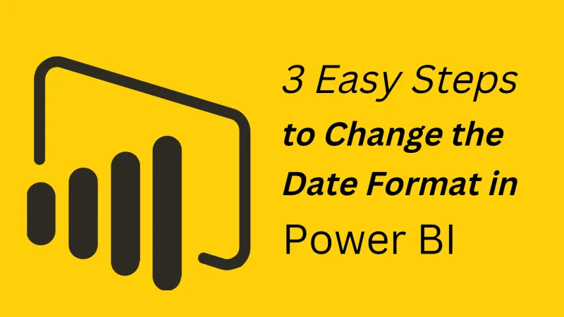 3 Easy Steps to Change the Date Format in Power BI 