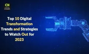 Top 10 Digital Transformation Trends and Strategies to Watch Out for 2023