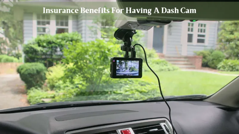Five Insurance Benefits For Having A Dash Cam