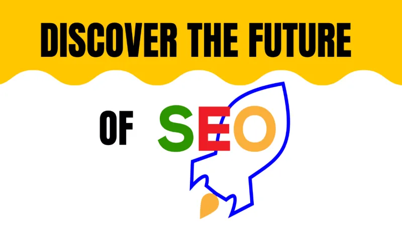 Discover The Future Of SEO